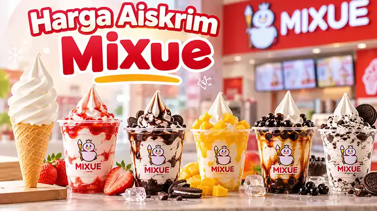 Harga Aiskrim Mixue